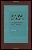 Beyond Ebonics: Linguistic Pride and Racial Prejudice