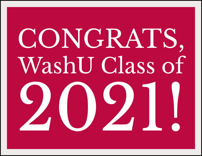 Congratulations, WashU Class of 2021! sign