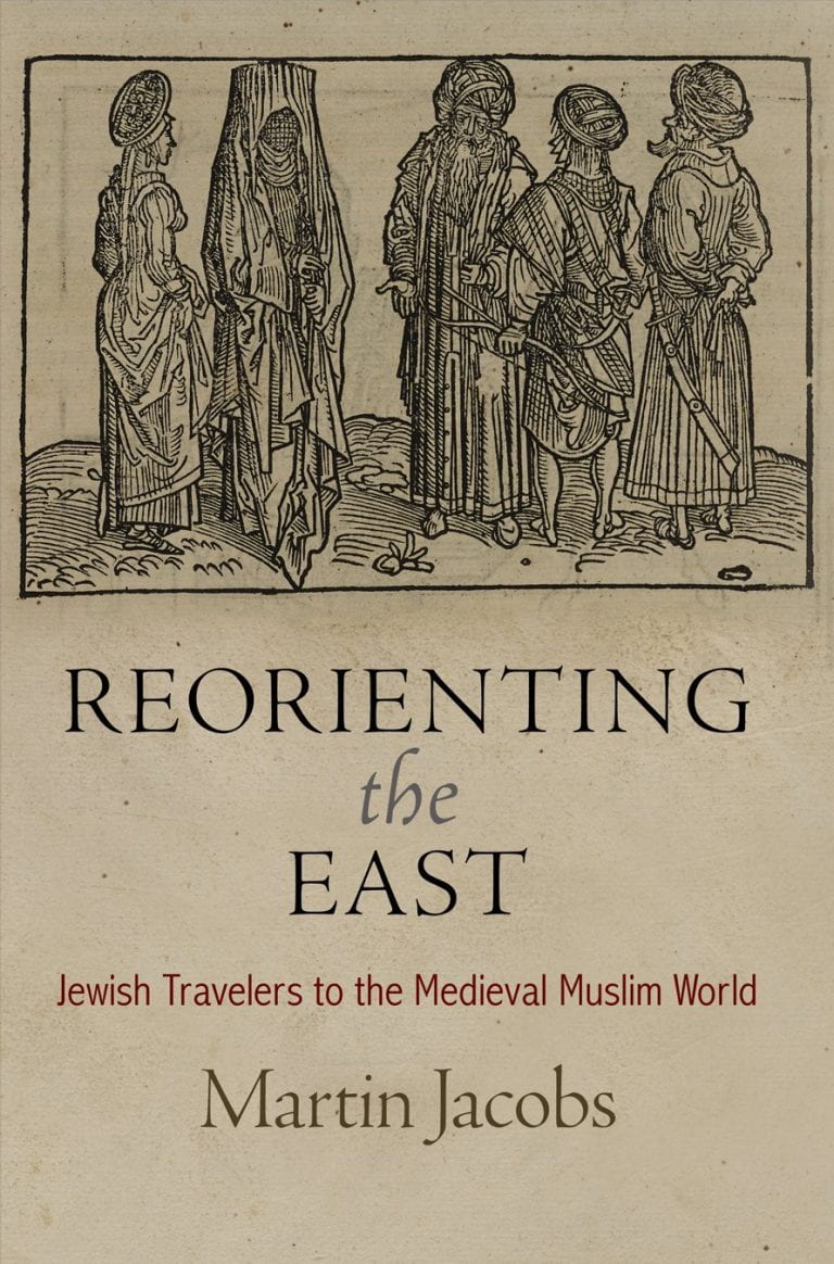 Reorienting the East: Jewish Travelers to the Medieval Muslim World