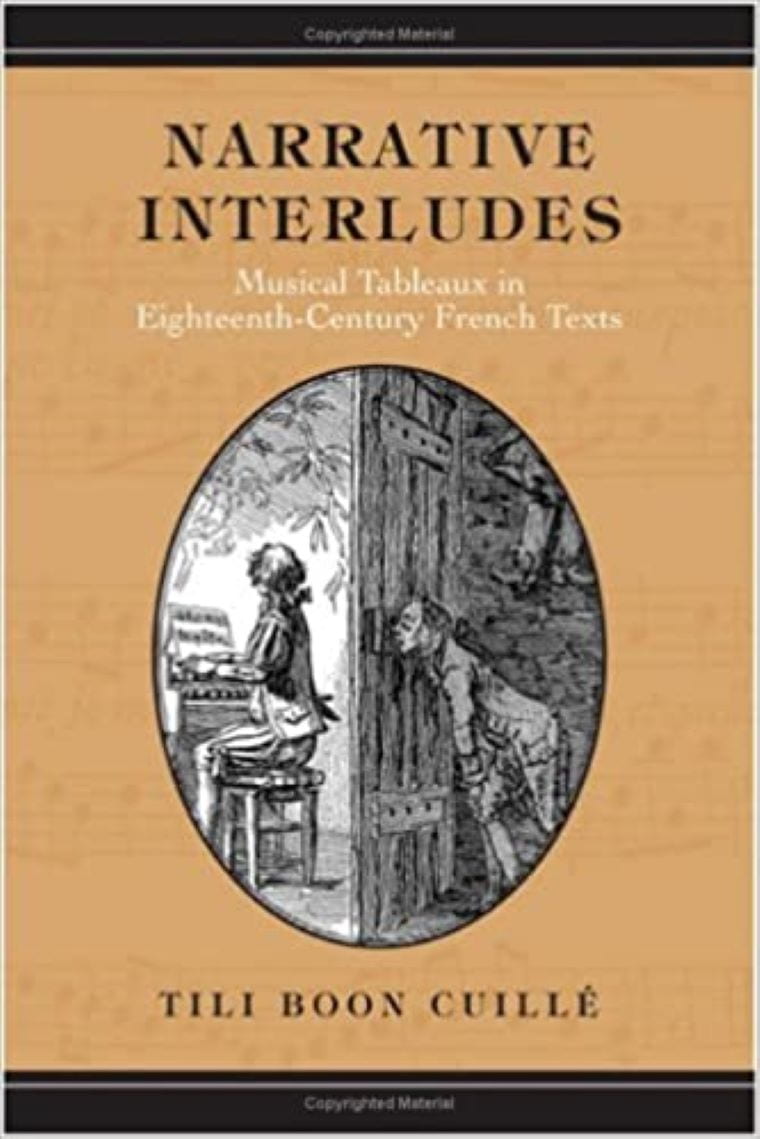 Cuillé, Tili Boon. Narrative Interludes: Musical Tableaux in Eighteenth-Century French Texts (University of Toronto Press, 2006).
