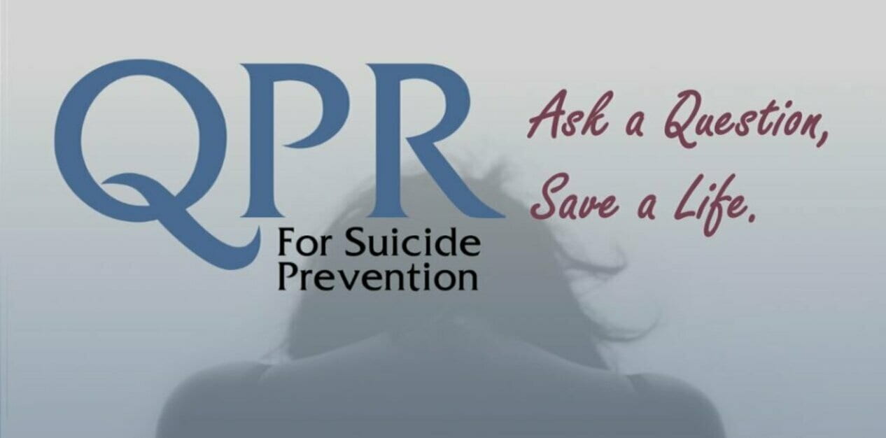 QPR for Suicide Prevention, Ask a question, save a life.
